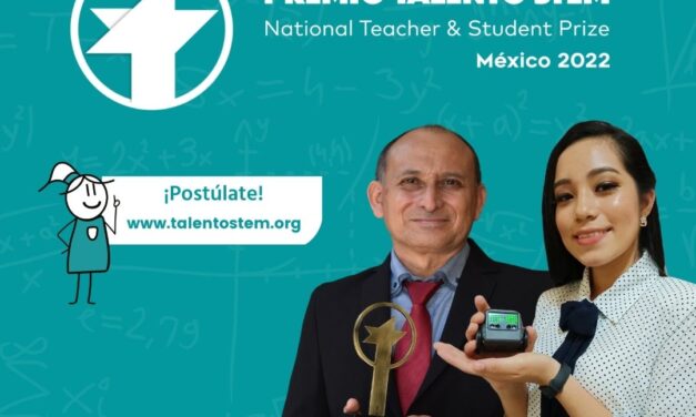 Premio al Talento STEM: National Teacher & Student Prize México 2022.